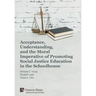 Acceptance, Understanding, and the Moral Imperative of Promoting Social Justice Education in the Schoolhouse