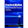 Practical Wisdom for an Ethical Evaluation Practice