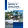 The Impact of State Restructuring on Indonesia's Regional Economic Convergence