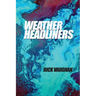 Weather Headliners
