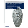 The Archaeology of Early Egypt: Social Transformations in North-East Africa, C. 10,000 to 2,650 BC