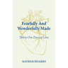 Fearfully And Wonderfully Made: Thirty One Days of Love