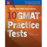McGraw-Hill Education 10 GMAT Practice Tests