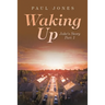 Waking Up: Jake's Story Part 1