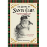 The History Of Santa Claus: The Traditions & Origins of Santa as Practiced Around the World