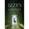 Izzy's Odyssey: A Journey of Life, Magic, and Adventure
