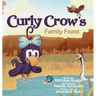 Curly Crow's Family Feast: A Children's Picture Book for Kids Ages 4-8 about Finding Strength in Challenges, Wisdom in Problem Solving, and Thanksgivi