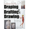Integrating Draping, Drafting and Drawing