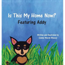 Is This My Home Now? Featuring Addy