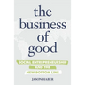 The Business of Good: Social Entrepreneurship and the New Bottom Line
