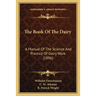 The Book Of The Dairy: A Manual Of The Science And Practice Of Dairy Work (1896)