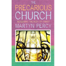 The Precarious Church: Redeeming the Body of Christ