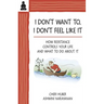 I Don't Want To, I Don't Feel Like It: How Resistance Controls Your Life and What to Do about It