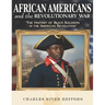 African Americans and the Revolutionary War: The History of Black Soldiers in the American Revolution