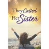 They Called Her Sister