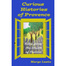 Curious Histories of Provence: Tales from the South of France