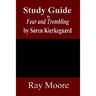Study Guide to Fear and Trembling by Soren Kierkegaard