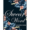 Swear word coloring book.: Adult swear & motivational coloring book for stress relief & relaxation.