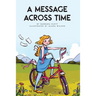 A Message Across Time