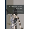 The Laws of Texas 1822-1897