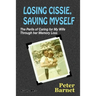 Losing Cissie, Saving Myself: The Perils of Caring for My Wife Through Her Memory Loss