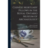 Chinese Mortuary Pillows in the Royal Ontario Museum of Archaeology