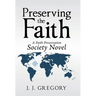 Preserving the Faith: A Faith Preservation Society Novel