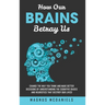 How Our Brains Betray Us: Change the Way you Think and Make Better Decisions by Understanding the Cognitive Biases and Heuristics that Destroy O