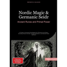 Nordic Magic & Germanic Seidr: Ancient Runes and Primal Power: A Guide to Ancestral Knowledge from Shamans and Seers, Including Power Animals, Freyja'