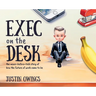 Exec on the Desk: The never-before-told story of how the future of work came to be