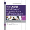 The Iabc Handbook of Organizational Communication: A Guide to Internal Communication, Public Relations, Marketing, and Leadership