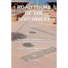 Road Tours Of The Southwest, Book 7: National Parks & Monuments, State Parks, Tribal Park & Archeological Ruins