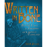 Written in Bone: Buried Lives of Jamestown and Colonial Maryland
