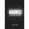 Madness: Based on a True Story