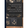 The Independent Order of Odd Fellows' Ritualistic, Secret, and Floor Work
