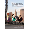 Cleveland's Colorful Characters