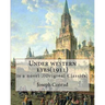Under western eyes(1911), is a novel by Joseph Conrad (Original Classics): Joseph Conrad (Polish pronunciation: born Jozef Teodor Konrad Korzeniowski;