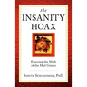 The Insanity Hoax: Exposing the Myth of the Mad Genius