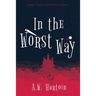 In the Worst Way