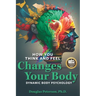 How You Think and Feel Changes Your Body: Dynamic Body Psychology