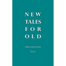 New Tales For Old: Robin Nuruddin Hood, Dracula, Otello, Oisin and other stories