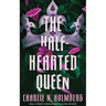 The Half-Hearted Queen