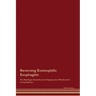 Reversing Eosinophilic Esophagitis The Raw Vegan Detoxification & Regeneration Workbook for Curing Patients.