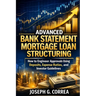 Advanced Bank Statement Mortgage Loan Structuring: How to Engineer Approvals Using Deposits, Expense Ratios, and Investor Guidelines