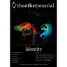 The Other Journal: Identity