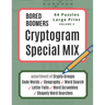Bored Boomers CRYPTOGRAM SPECIAL MIX - 64 Puzzles Large Print - Vol 2: Assortment of Crypto Groups, Code Words, Geography, Word Search, Letter Falls,