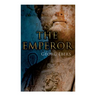 The Emperor: Historical Novel