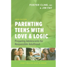 Parenting Teens with Love and Logic: Preparing Adolescents for Responsible Adulthood