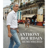 Anthony Bourdain Remembered