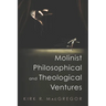 Molinist Philosophical and Theological Ventures